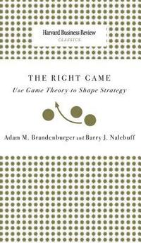 bokomslag Right Game: Use Game Theory to Shape Strategy