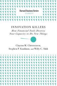 bokomslag Innovation Killers: How Financial Tools Destroy Your Capacity to Do New Things
