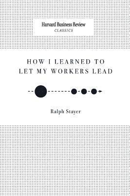 bokomslag How I Learned to Let My Workers Lead