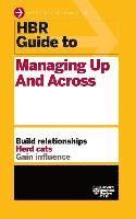 bokomslag HBR Guide to Managing Up and Across (HBR Guide Series)