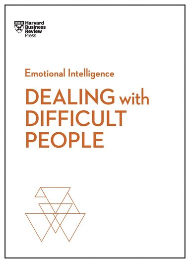 Harvard Business Review, Tony Schwartz, Mark Gerzon, Holly Weeks, Amy Gallo - Dealing with Difficult People (HBR Emotional Intelligence Series), Häftad
