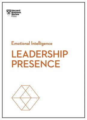 bokomslag Leadership Presence (HBR Emotional Intelligence Series)