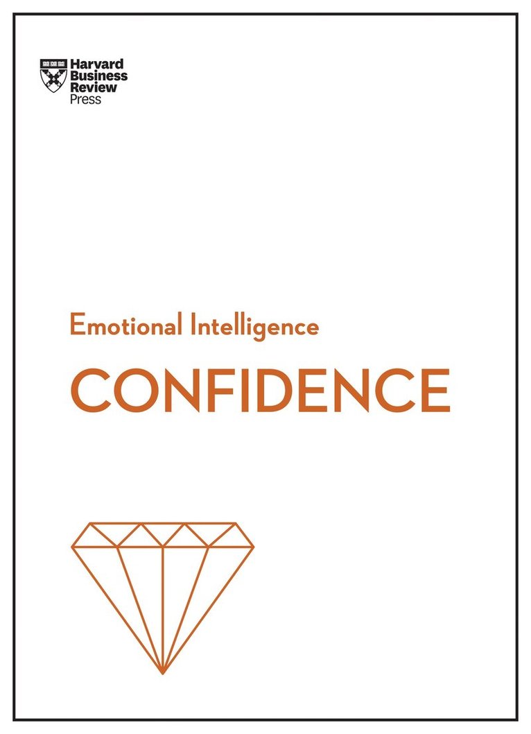 Confidence (HBR Emotional Intelligence Series) 1