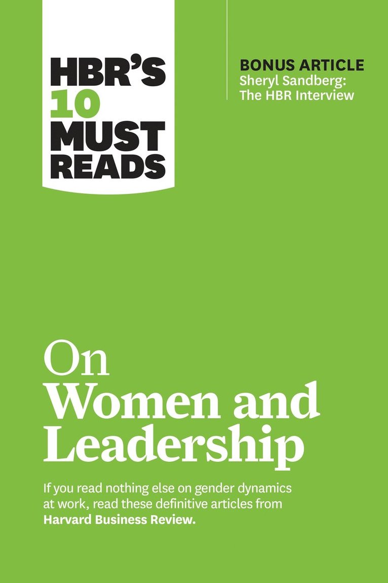 HBR's 10 Must Reads on Women and Leadership (with bonus article 'Sheryl Sandberg: The HBR Interview') 1