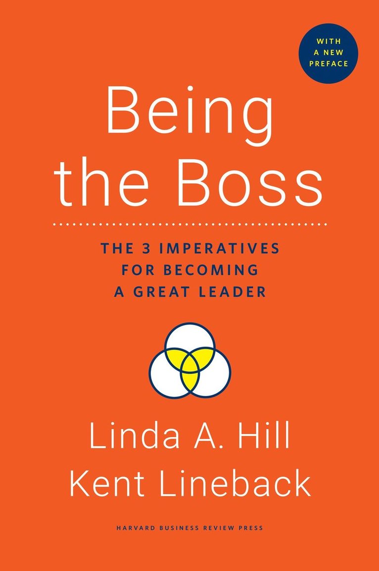 Linda A. Hill, Kent Lineback, Linda A Hill - Being the Boss, with a New Preface, Inbunden
