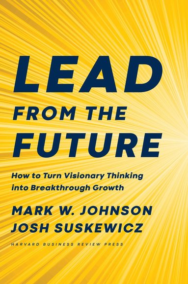 Mark W. Johnson, Josh Suskewicz - Lead from the Future, Inbunden