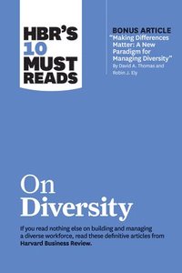 bokomslag HBR's 10 Must Reads on Diversity (with bonus article 'Making Differences Matter: A New Paradigm for Managing Diversity' By David A. Thomas and Robin J. Ely)