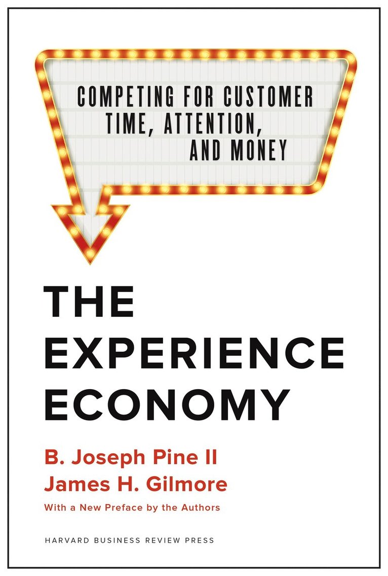 The Experience Economy, With a New Preface by the Authors 1