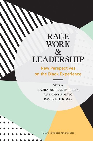 Laura Morgan Roberts, Anthony J. Mayo, David A. Thomas - Race, Work, and Leadership, Inbunden