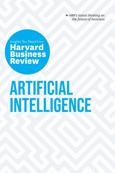 Harvard Business Review, Thomas H. Davenport, Erik Brynjolfsson, Andrew McAfee, H. James Wilson - Artificial Intelligence, Inbunden