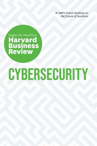Harvard Business Review, Alex Blau, Andrew Burt, Boris Groysberg, Roman V. Yampolskiy - Cybersecurity, Inbunden