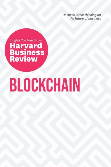 Harvard Business Review, Don Tapscott, Marco Iansiti, Karim R. Lakhani, Catherine Tucker - Blockchain, Inbunden