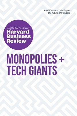 Monopolies and Tech Giants: The Insights You Need from Harvard Business Review 1