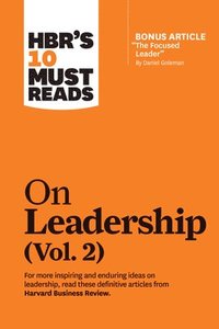 bokomslag HBR's 10 Must Reads on Leadership, Vol. 2 (with bonus article 'The Focused Leader' By Daniel Goleman)