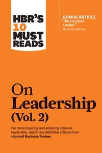 bokomslag HBR's 10 Must Reads on Leadership, Vol. 2 (with bonus article "The Focused Leader" By Daniel Goleman)