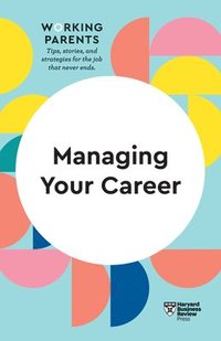 bokomslag Managing Your Career (HBR Working Parents Series)