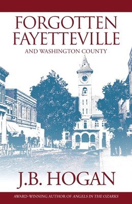 Forgotten Fayetteville 1