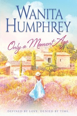 Wanita Humphrey - Only A Moment Ago, Häftad