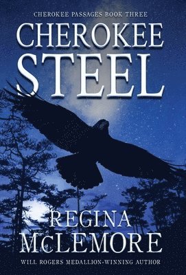 Regina McLemore - Cherokee Steel, Inbunden