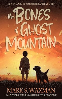 The Bones of Ghost Mountain 1