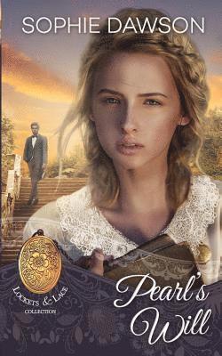 Lockets &. Lace, Sophie Dawson, Carolyn Leggo - Pearl's Will, Häftad