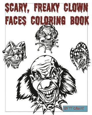 Scary, Freaky Clown Faces Coloring Book 1