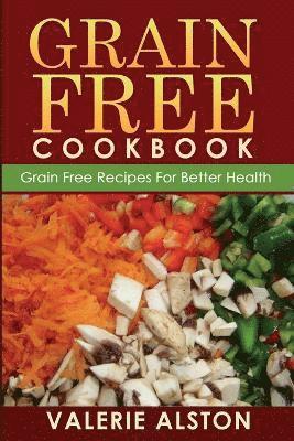 bokomslag Grain Free Cookbook (Grain Free Recipes for Better Health0