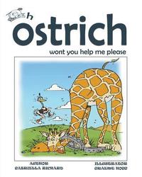bokomslag Oh Ostrich Won't You Help Me Please? Whimsical Rhyming Children Books