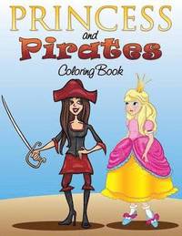 bokomslag Princess and Pirates Coloring Book