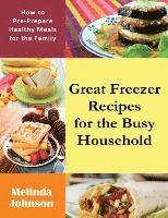 bokomslag Great Freezer Recipes for the Busy Household