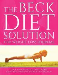 bokomslag Beck Diet Solution for Weight Loss Journal