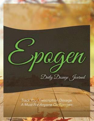 bokomslag Epogen Daily Dosage Journal