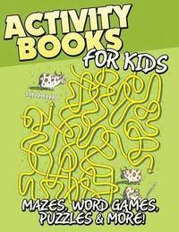 bokomslag Activity Books for Kids (Mazes, Word Games, Puzzles & More!)