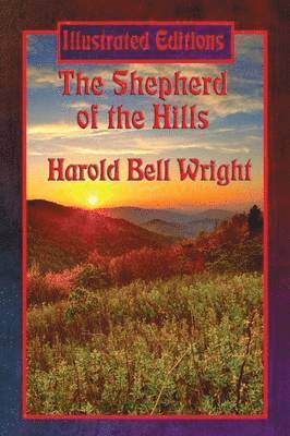 The Shepherd of the Hills (Illustrated Edition) 1