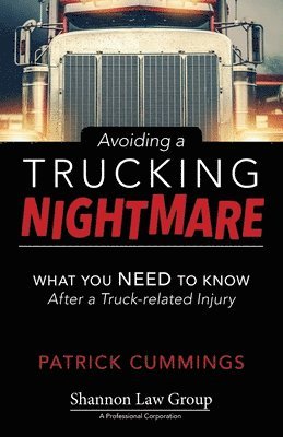 Patrick Cummings - Avoiding a Trucking Nightmare: What You Need to Know After a Truck-related Injury, Häftad