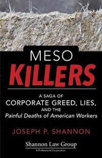 bokomslag Meso Killers: A Saga of Corporate Greed, Lies, and the Painful Deaths of American Workers