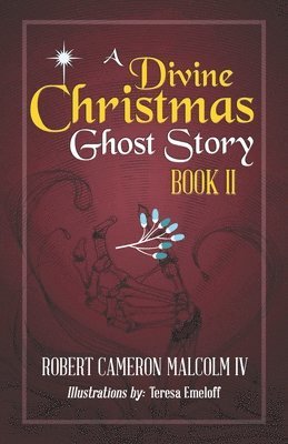 Robert Cameron Malcolm IV, IV Malcolm, Robert Cameron - Divine Christmas Ghost Story, Häftad