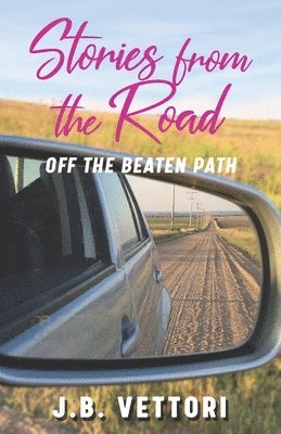 J B Vettori, J. B. Vettori, J.B. Vettori - Stories from the Road, Häftad