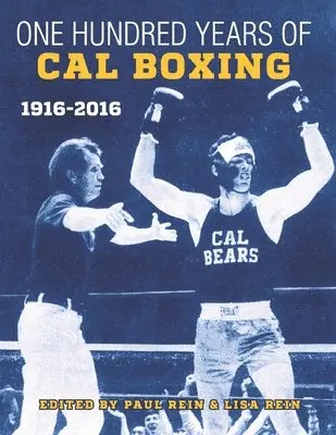 Paul Rein, Lisa Rein - 100 Years of Cal Boxing, 1916-2016, Häftad. Tillgänglighet: Lägg i varukorg