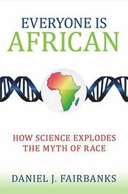 Daniel J. Fairbanks, Daniel J Fairbanks - Everyone Is African, Häftad