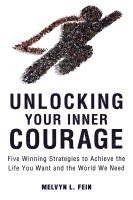 Melvyn L. Fein - Unlocking Your Inner Courage, Häftad