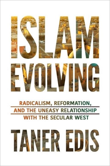 Taner Edis - Islam Evolving, Inbunden