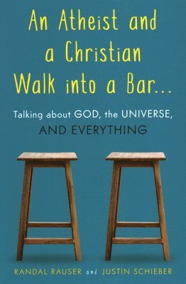 An Atheist and a Christian Walk into a Bar 1