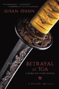 bokomslag Betrayal at Iga, 5: A Hiro Hattori Novel
