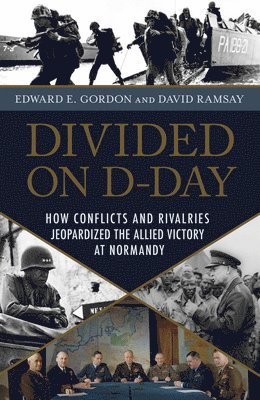 Edward E. Gordon, David Ramsay, Edward E Gordon - Divided on D-Day, Inbunden