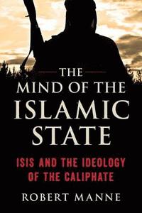 bokomslag The Mind of the Islamic State