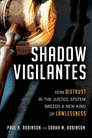 Paul H. Robinson, Sarah M. Robinson - Shadow Vigilantes, Inbunden