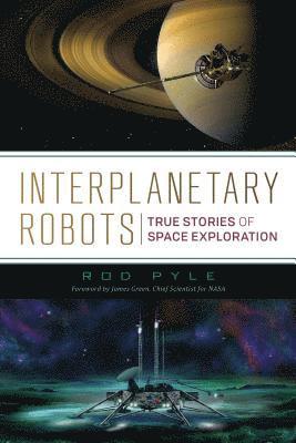 bokomslag Interplanetary Robots: True Stories of Space Exploration