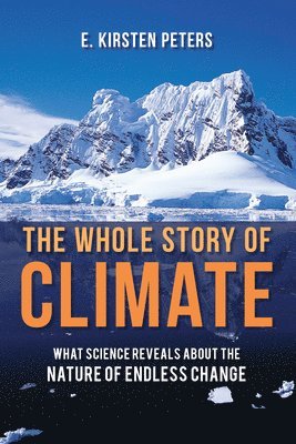 E. Kirsten Peters - Whole Story of Climate, Häftad