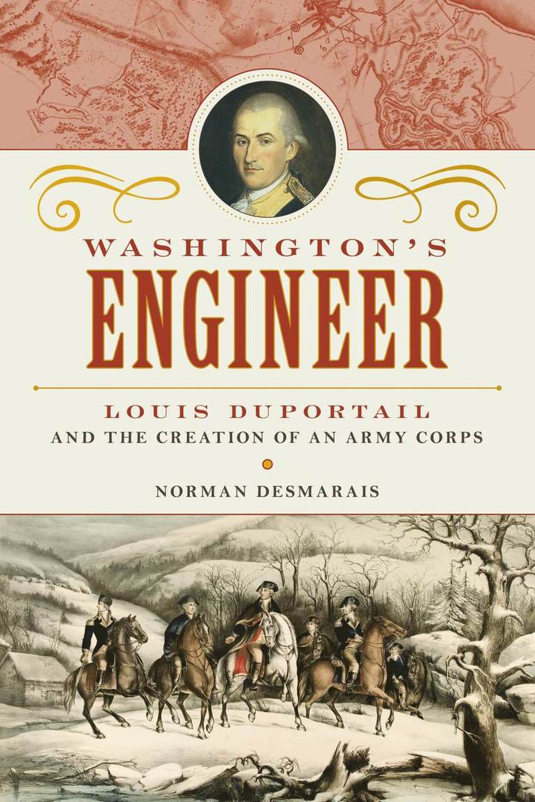 Norman Desmarais - Washington's Engineer, Inbunden